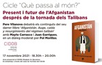 Barcelona: Ciclo “¿Qué pasa en el mundo?”. Presente y futuro de Afganistán tras la vuelta de los Talibanes