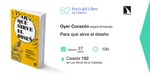 Feria del Libro de Madrid: Oyer Corazón firmará ejemplares de 'Para qué sirve el diseño'