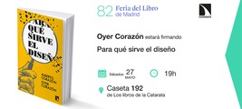 Feria del Libro de Madrid: Oyer Corazón firmará ejemplares de 'Para qué sirve el diseño'