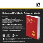 Murcia: presentación de 'Historia del Partido del Trabajo en Murcia'
