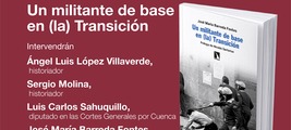 Cuenca: presentación de 'Un militante de base en (la) Transición'