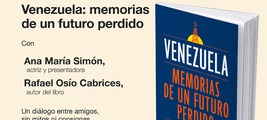 Madrid: presentación de 'Venezuela: memorias de un futuro perdido'
