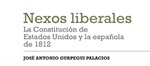 Presentación de 'Nexos liberales. La Constitución de Estados Unidos y la española de 1812', de José Antonio Gurpegui 