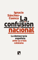 Presentación de La confusión nacional.La democracia española ante la crisis catalana de Ignacio Sánchez-Cuenca