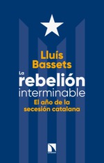 Presentación de 'La rebelión interminable', de Lluís Bassets