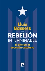 Presentación de 'La rebelión interminable', de Lluís Bassets