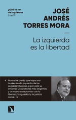 Presentación de 'La izquierda es la libertad', de José Andrés Torres Mora