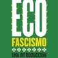Ecofascismo. Una introducción. Carlos Taibo