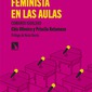 La revolución feminista en las aulas. Comando Igualdad. Chis Oliveira, Priscila Retamozo