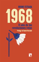 El año de las revoluciones rotas. Bruno Estrada López
