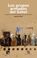 Los grupos armados del Sahel. Conflicto y economía criminal en el norte de Mali. Beatriz Mesa