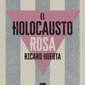 El holocausto rosa. Richard Huerta