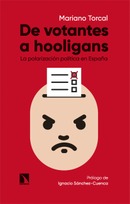 De votantes a hooligans. La polarización política en España. Mariano Torcal