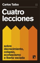 Cuatro lecciones sobre decrecimiento, colapso, ecofascismo e Iberia vaciada. Carlos Taibo