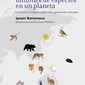 Cómo se meten ocho millones de especies en un planeta. La teoría ecológica explicada a personas curiosas