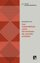 Las matemáticas como herramienta de creación artística. Raúl Ibáñez Torres