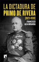 La dictadura de Primo de Rivera (1923-1930). Francisco Alía Miranda