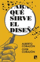 ¿Para qué sirve el diseño? Alberto Corazón, Oyer Corazón