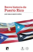Breve Historia de Puerto Rico. José Carlos Arroyo Muñoz