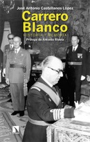 Carrero Blanco, Historia y memoria. José Antonio Castellanos López