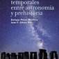 Encuentros temporales entre astronomía y prehistoria. Enrique Pérez Montero y el arqueólogo Juan Gibaja