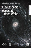El telescopio espacial James Webb. Almudena Alonso Herrero.