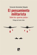 El pensamiento militarista. Sobre las “guerras justas”. Fernando Sánchez Holgado.