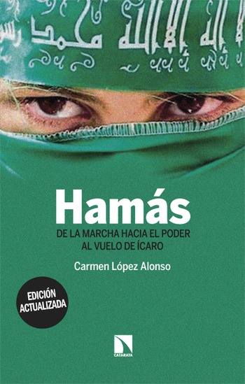 Hamás. De la marcha hacia poder al vuelo de Ícaro. Carmen López Alonso.