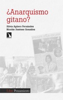 ¿Anarquismo gitano? Silvia Agüero, Nicolás Jiménez.