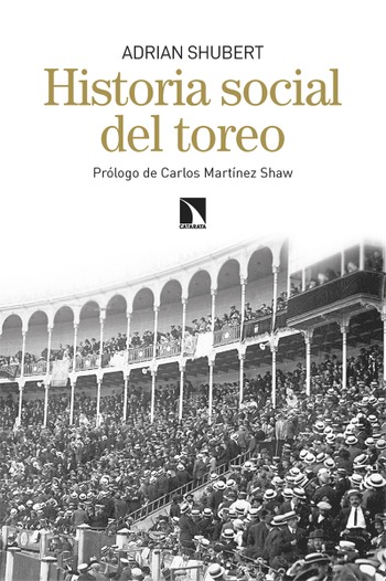 Historia social del toreo. Adrian Shubert