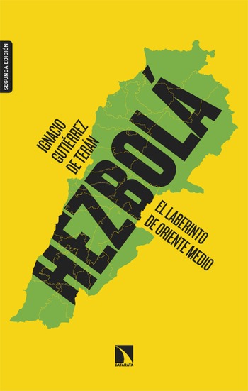Hezbolá. El laberinto de Oriente Medio. Ignacio Gutiérrez de Terán Gómez-Benita.
