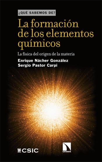 La formación de los elementos químicos. Enrique Nácher y Sergio Pastor 