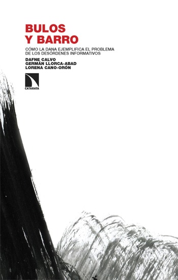 Bulos y barro. Cómo la DANA ejemplifica el problema de los desórdenes informativos. 