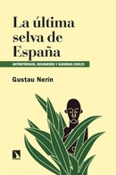 La última selva de España. Antropófagos, misioneros y guardias civiles. Gustau Nerín
