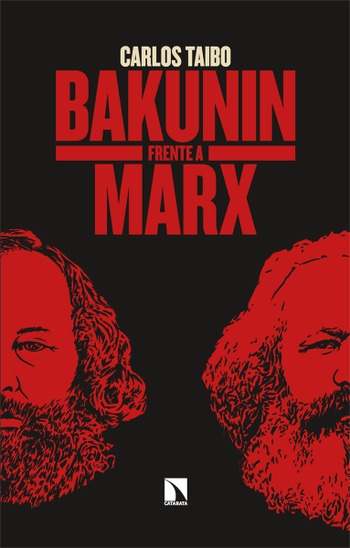 Bakunin frente a Marx. Carlos Taibo.