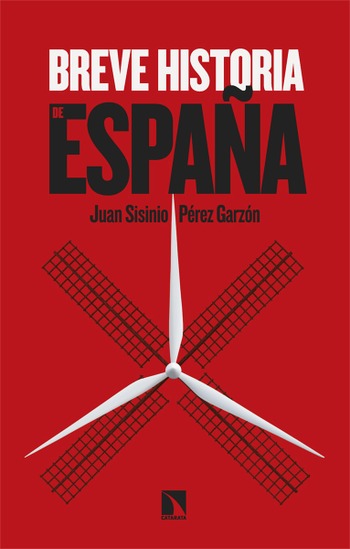 Breve historia de España. Juan Sisinio Pérez Garzón