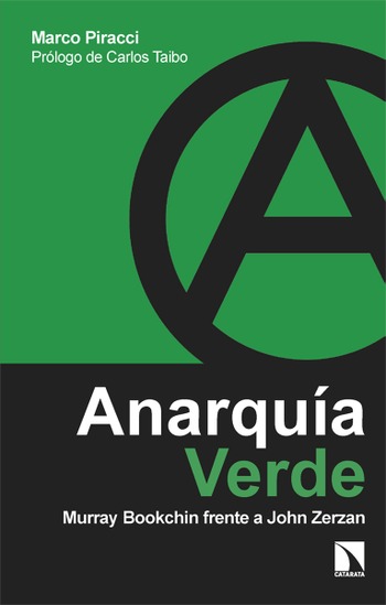 Anarquía verde. Murray Bookchin frente a John Zerzan. Marco Piracci