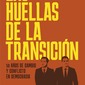 Las huellas de la Transición. 50 años de cambio y conflicto en democracia. Robert M. Fishman Ignacio Sánchez-Cuenca