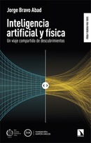 Inteligencia artificial y física. Un viaje compartido de descubrimientos. Jorge Bravo Abad