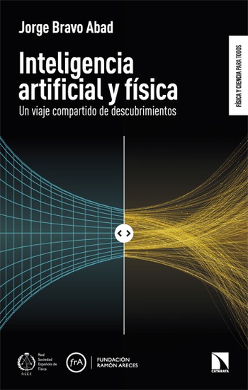 Inteligencia artificial y física. Un viaje compartido de descubrimientos. Jorge Bravo Abad
