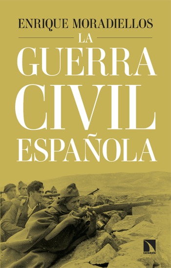 La Guerra Civil española. Enrique Moradiellos