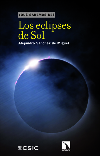 Los eclipses de Sol. Alejandro Sánchez de Miguel.