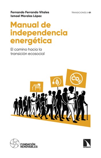 Manual de independencia energética. El camino hacia la transición ecosocial.