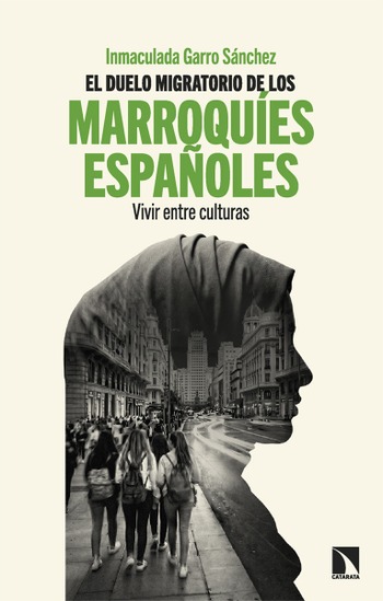 El duelo migratorio de los marroquíes españoles. Vivir entre culturas. Inmaculada Garro Sánchez
