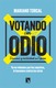 Votando con odio Elecciones y hostilidad en España. Mariano Torcal