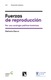 Fuerzas de reproducción Por una ecología política feminista. Stefania Barca