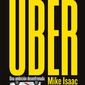 La batalla por Uber. Mike Isaac
