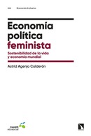 Economía política feminista. Sostenibilidad de la vida y economía mundial. Astrid Agenjo Calderón