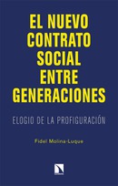 El nuevo contrato social entre generaciones. Elogio de la profiguración. Fidel Molina-Luque