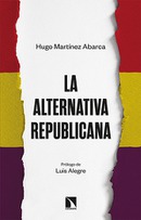 La alternativa republicana, de Hugo Martínez Abarca.